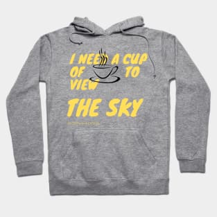 I need a cup of COFFEE to view the SKY Stargazing Hoodie